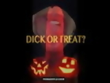 Dick or Treat?